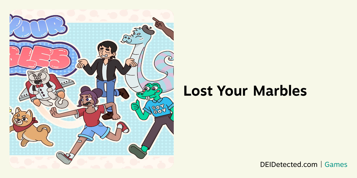 Lost Your Marbles | DEIDetected